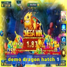 demo dragon hatch 1